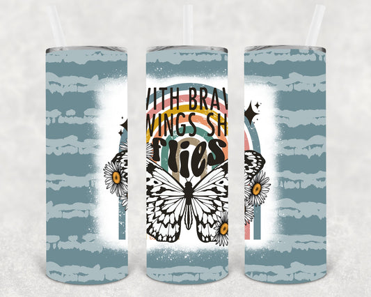 With Brave Wings She Flies 20 Oz Skinny Tumbler