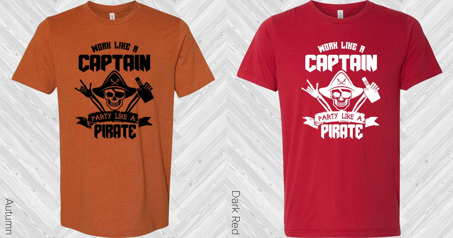 Work Like A Captain Party Pirate Graphic Tee Graphic Tee
