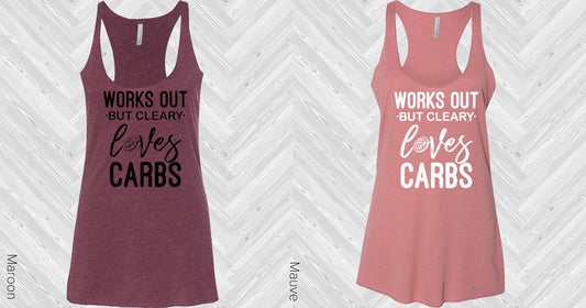 Works Out But Clearly Loves Carbs Graphic Tee Graphic Tee