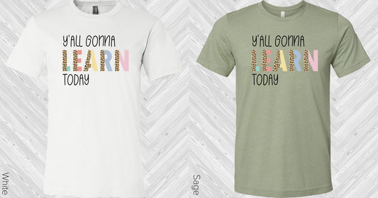 Yall Gonna Learn Today Graphic Tee Graphic Tee