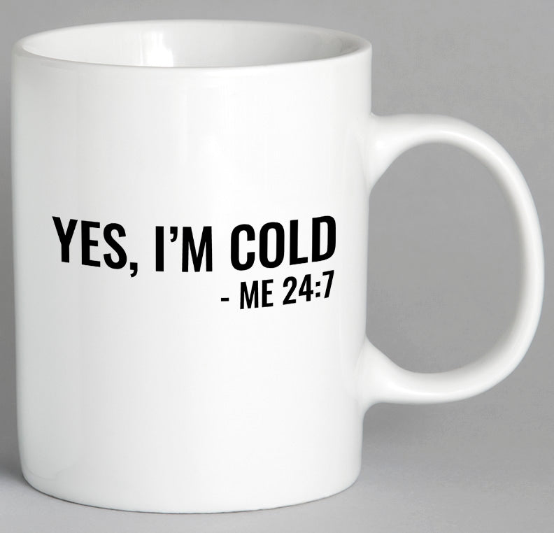 Yes Im Cold Me 24:7 Mug Coffee