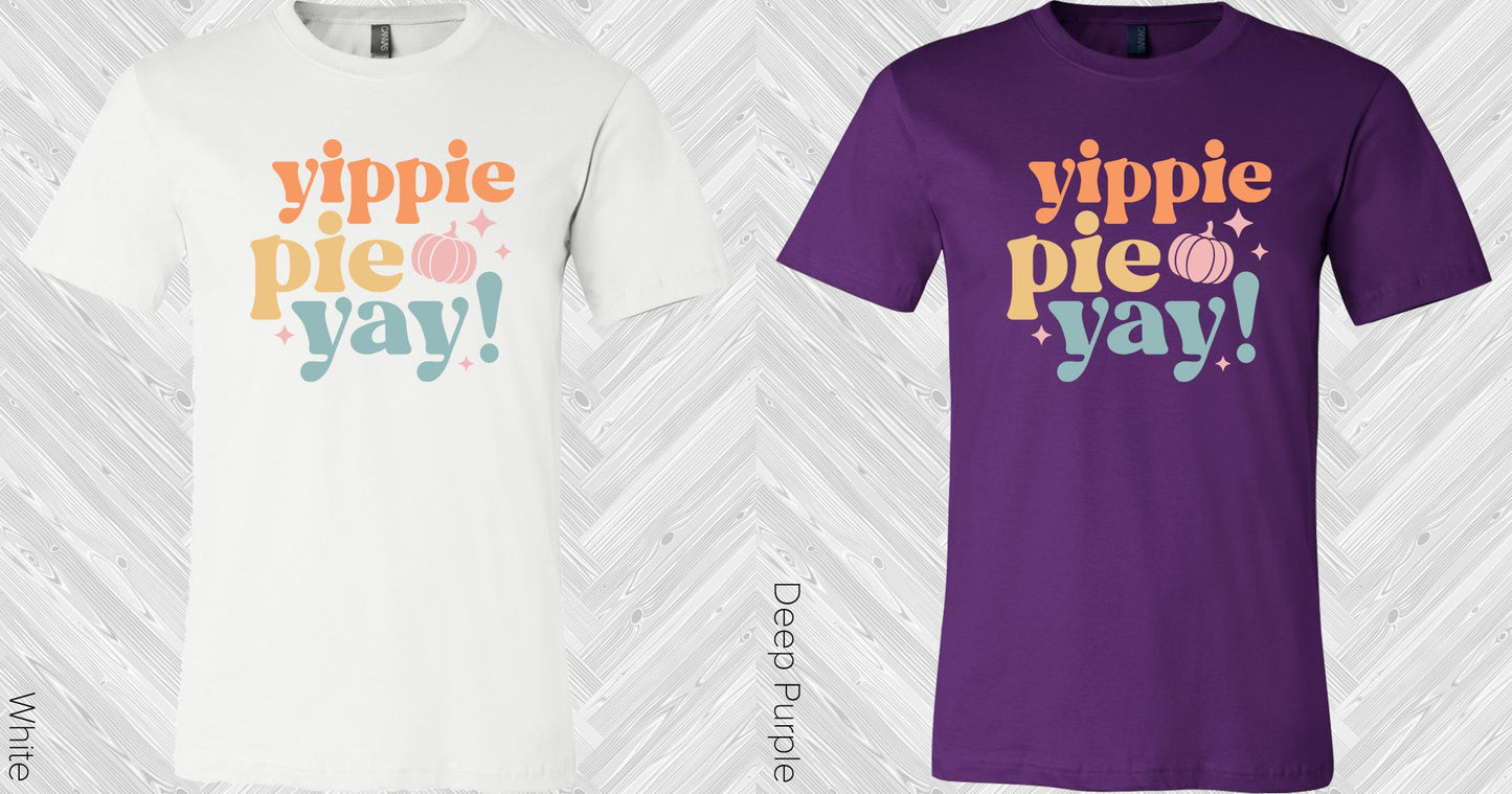 Yippie Pie Yay Graphic Tee Graphic Tee