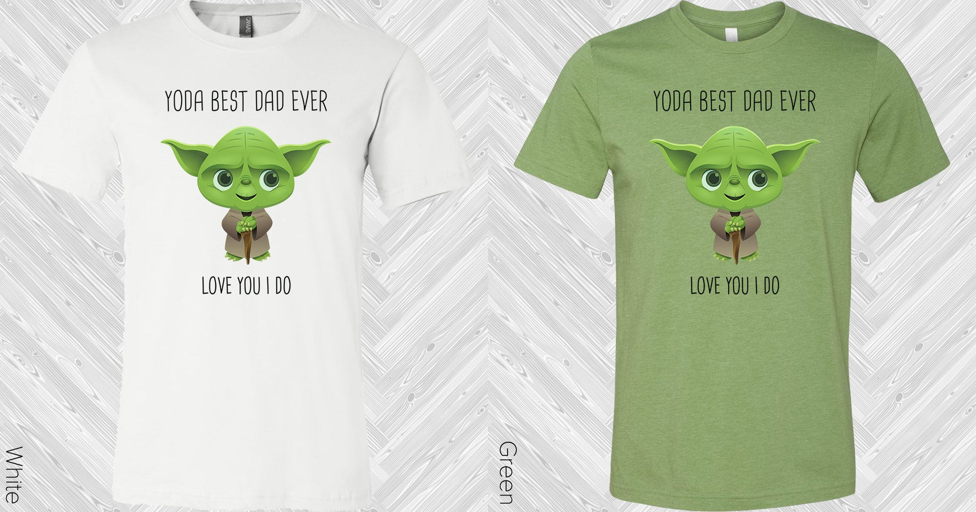 Yoda Best Dad Ever Love You I Do Graphic Tee Graphic Tee