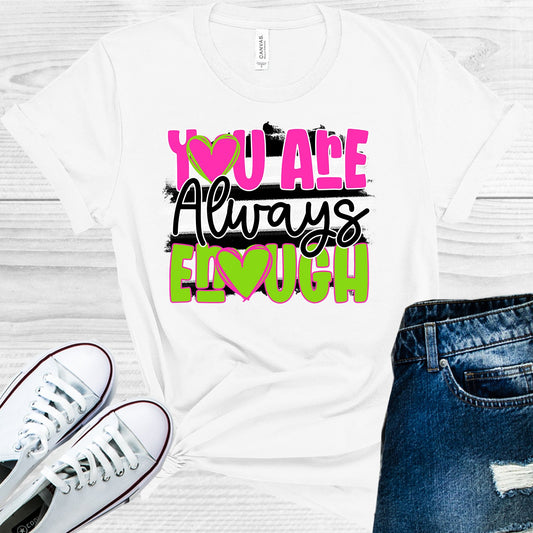 You Are Always Enough Graphic Tee Graphic Tee
