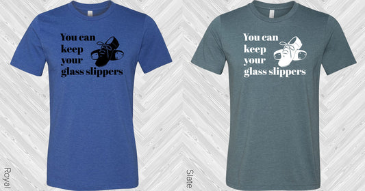 You Can Keep Your Glass Slippers Graphic Tee Graphic Tee