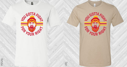 You Gotta Fight For Your Right Graphic Tee Graphic Tee