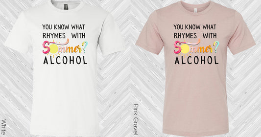 You Know What Rhymes With Summer Alcohol Graphic Tee Graphic Tee