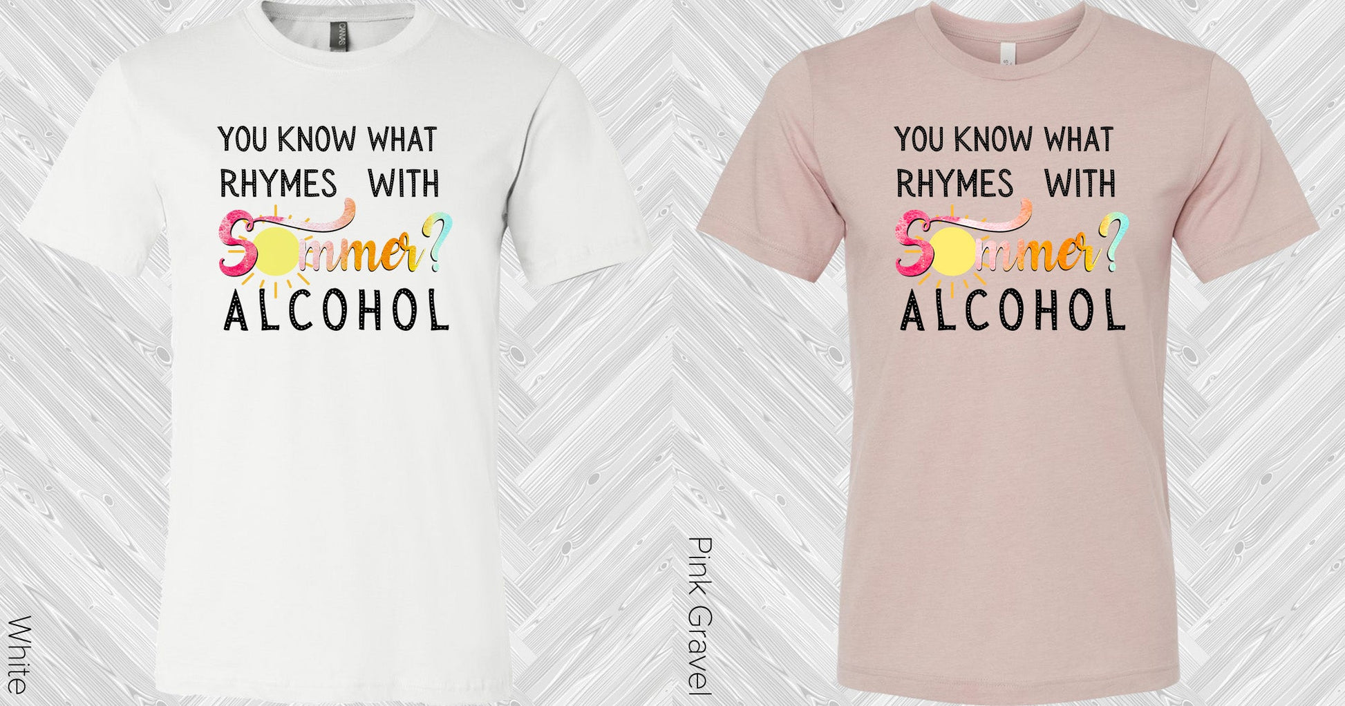 You Know What Rhymes With Summer Alcohol Graphic Tee Graphic Tee