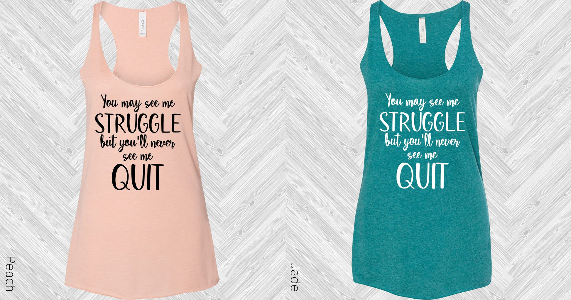 You May See Me Struggle But Youll Never Quit Graphic Tee Graphic Tee