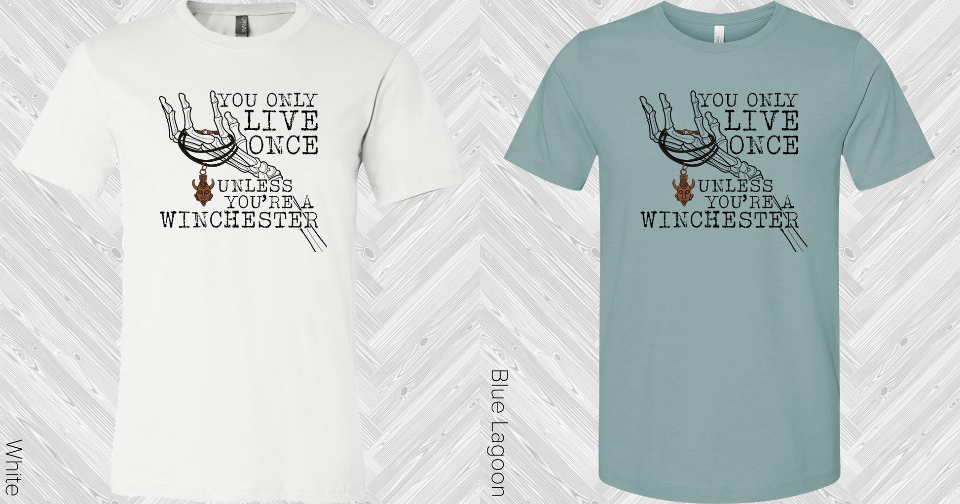 You Only Live Once Unless Youre A Winchester Graphic Tee Graphic Tee
