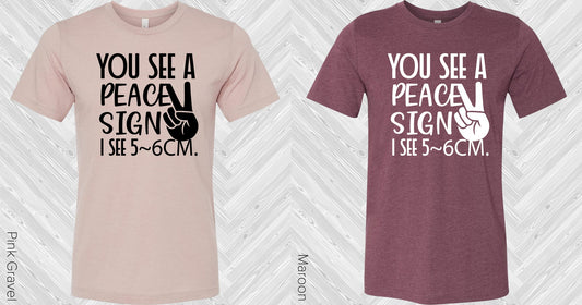 You See A Peace Sign Graphic Tee Graphic Tee