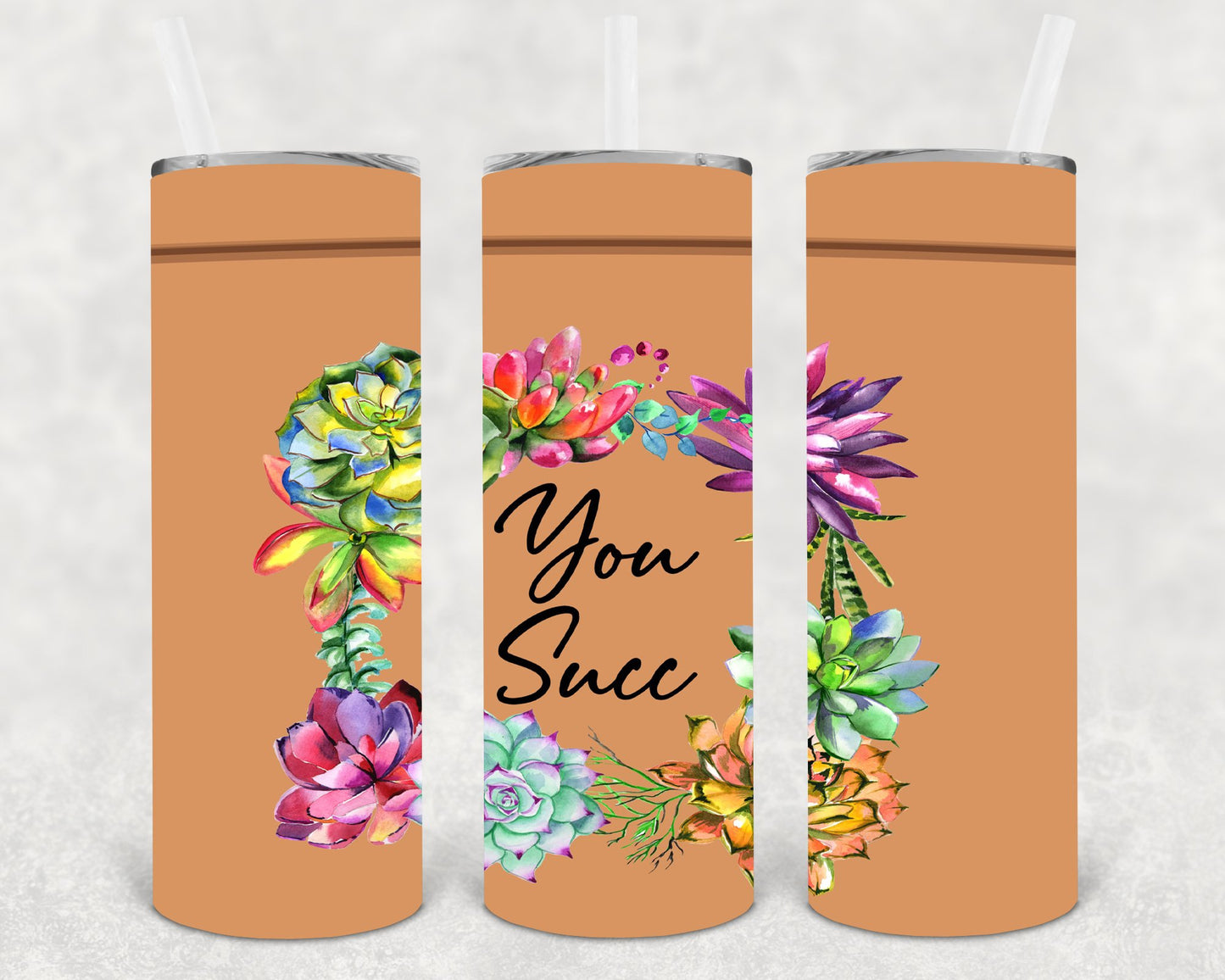 You Succ 20 Oz Skinny Tumbler