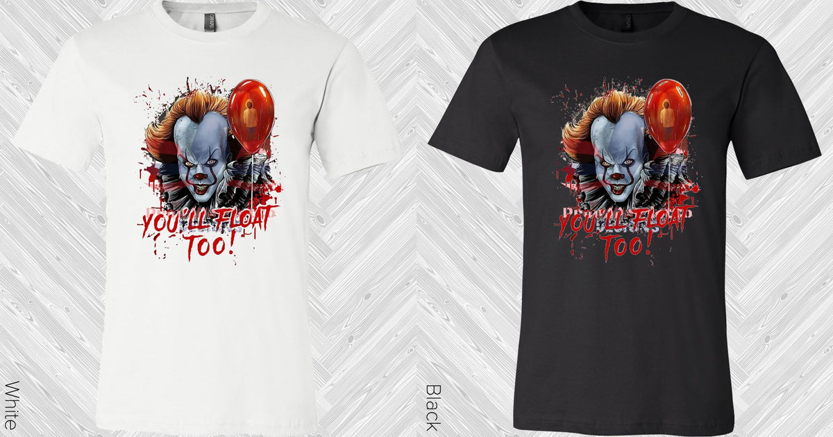 Youll Float Too Graphic Tee Graphic Tee