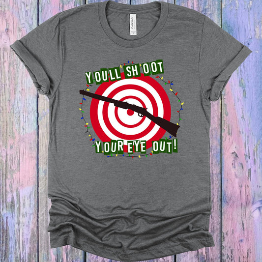 Youll Shoot Your Eye Out Graphic Tee Graphic Tee