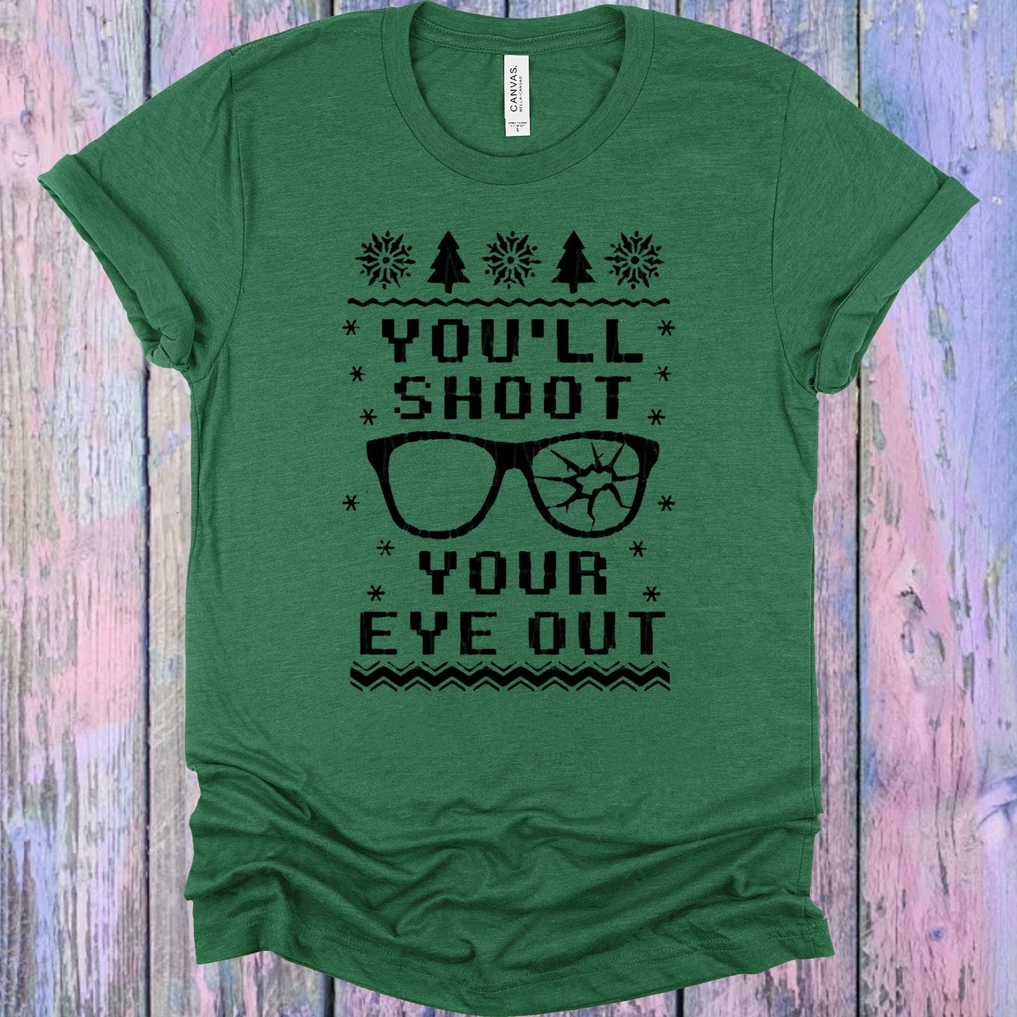 Youll Shoot Your Eye Out Graphic Tee Graphic Tee