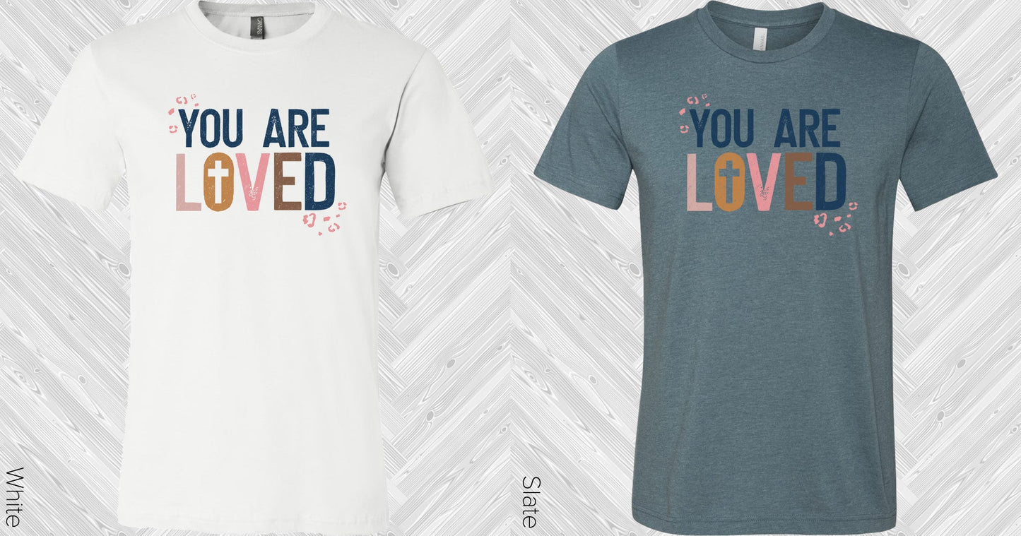 You Are Loved Graphic Tee Graphic Tee