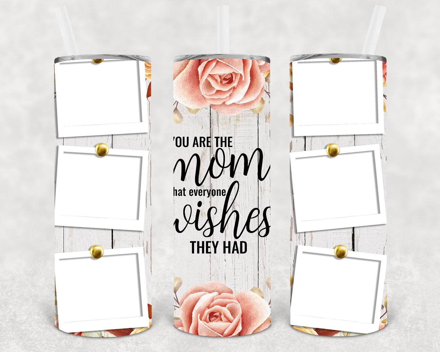 You Are The Mom That Everyone Wishes They Had Frame 20 Oz Skinny Tumbler