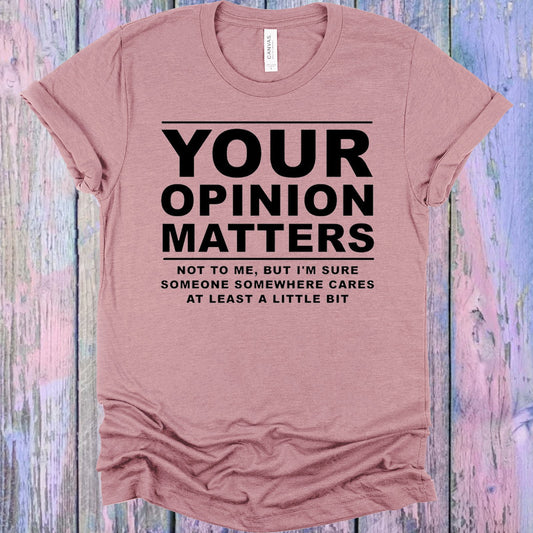 Your Opinion Matters Graphic Tee Graphic Tee