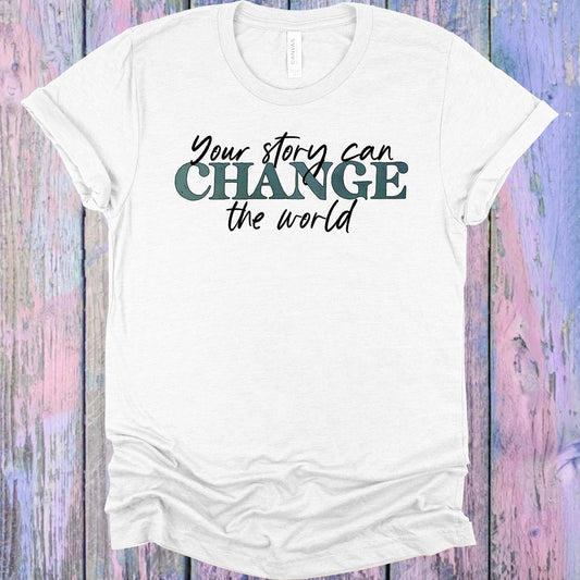 Your Story Can Change The World Graphic Tee Graphic Tee