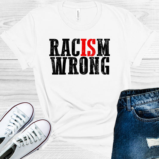 Racism Is Wrong Graphic Tee Graphic Tee