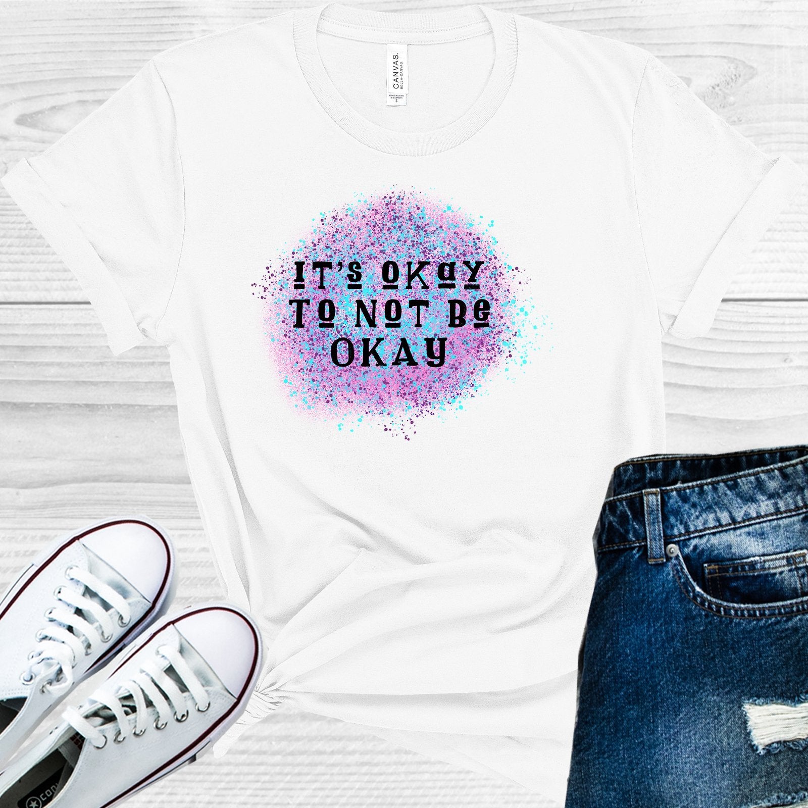 Its Okay Not To Be Graphic Tee Graphic Tee