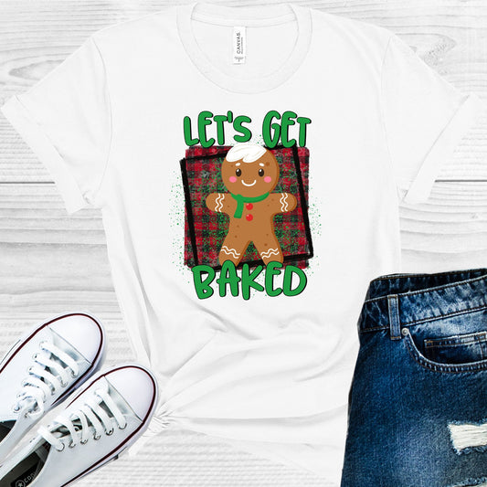 Lets Get Baked Graphic Tee Graphic Tee