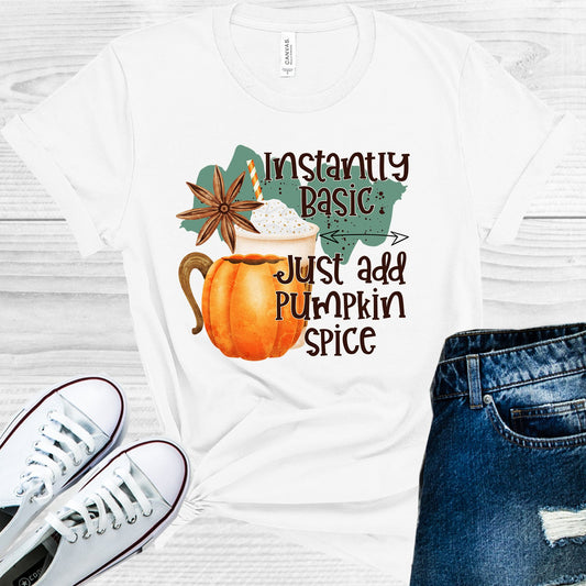 Instantly Basic Just Add Pumpkin Spice Graphic Tee Graphic Tee