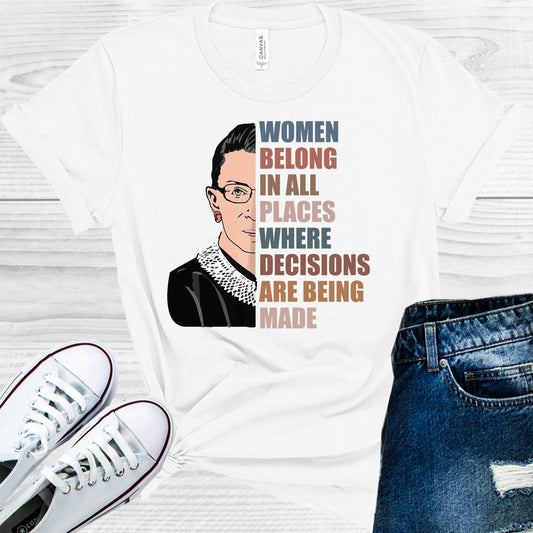 Rbg Women Belong In All The Places Where Decisions Are Made Graphic Tee Graphic Tee