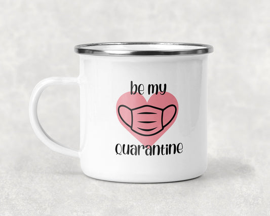 Be My Quarantine Mug Coffee