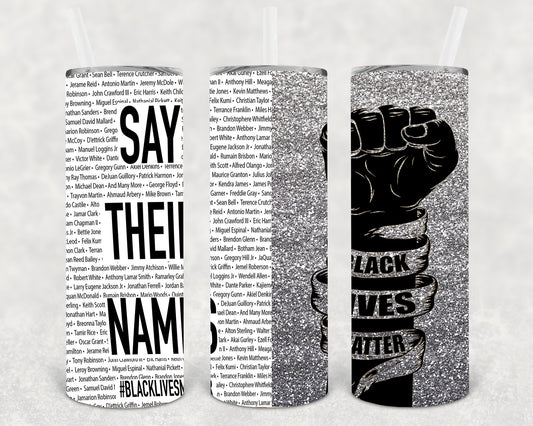 Say Their Names #blacklivesmatter 20 Oz Skinny Tumbler