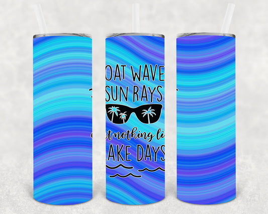 Boat Waves Sun Rays Aint Nothing Like Lake Days 20 Oz Skinny Tumbler