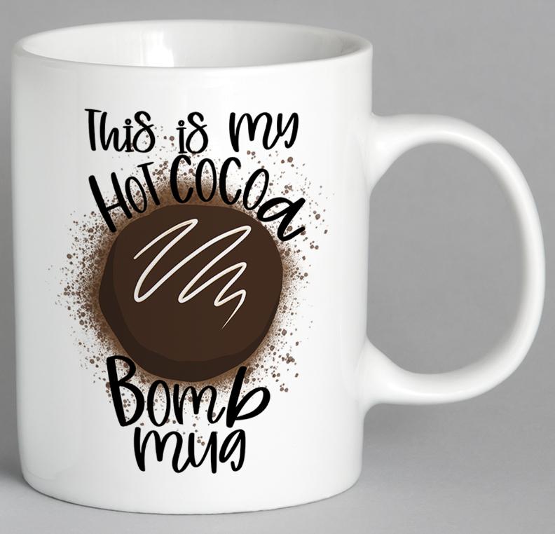 This Is My Hot Cocoa Bomb Mug Coffee