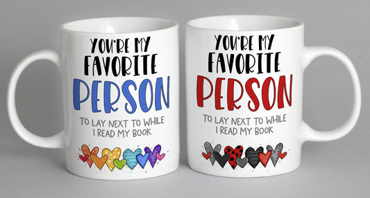 Youre My Favorite Person To Lay Next While I Read Book (Rainbow Version) Mug Coffee