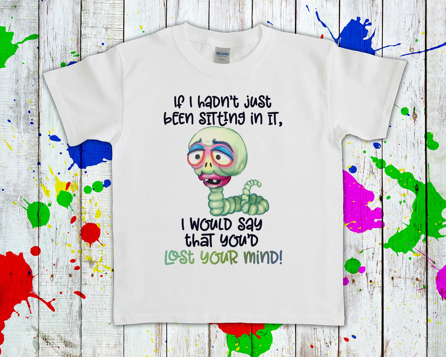If I Hadnt Just Been Sitting In Would Say That Youd Lost Your Mind Graphic Tee Graphic Tee
