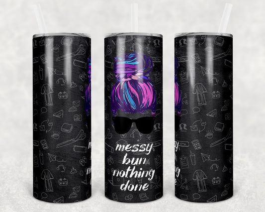 Messy Bun Nothing Done 20 Oz Skinny Tumbler