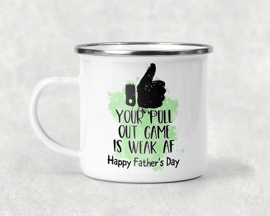 Your Pull Out Game Is Weak Af Happy Fathers Day Mug Coffee