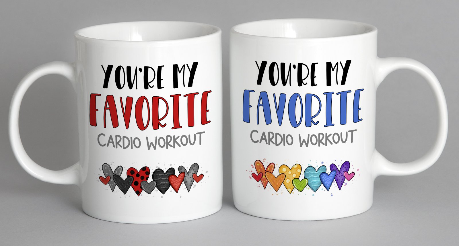 Youre My Favorite Cardio Workout (Rainbow Version) Mug Coffee