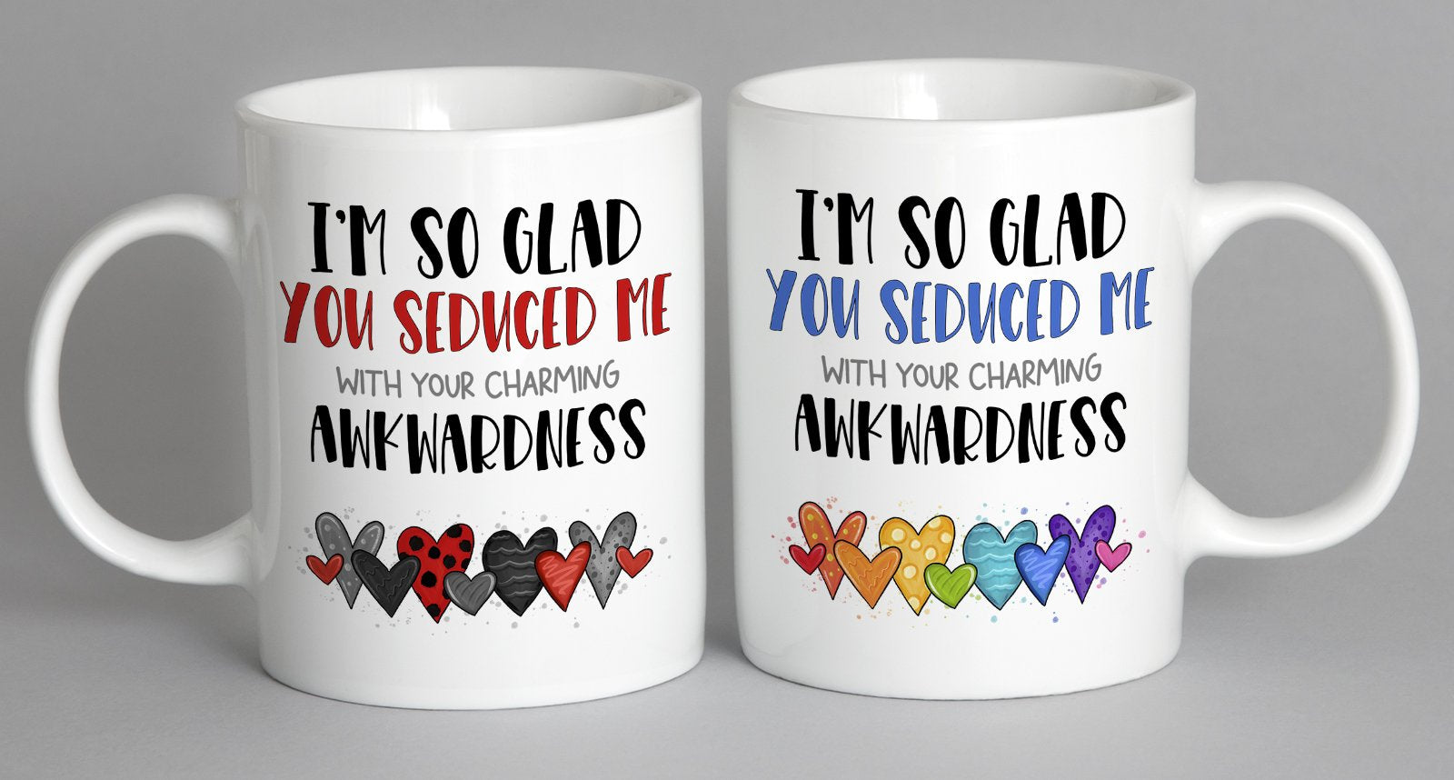 Im So Glad You Seduced Me With Your Charming Awkwardness (Black/red Version) Mug Coffee