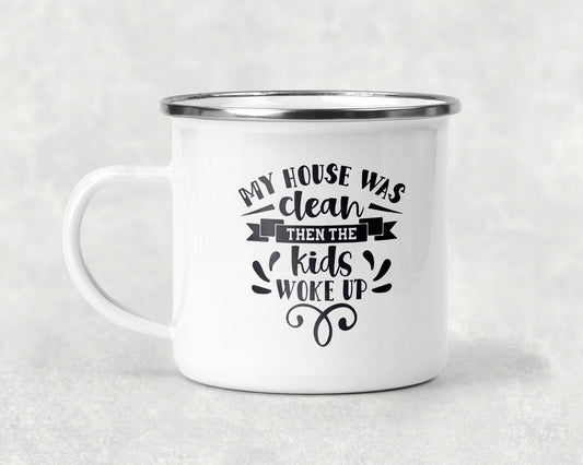 My House Was Clean Then The Kids Woke Up Mug Coffee