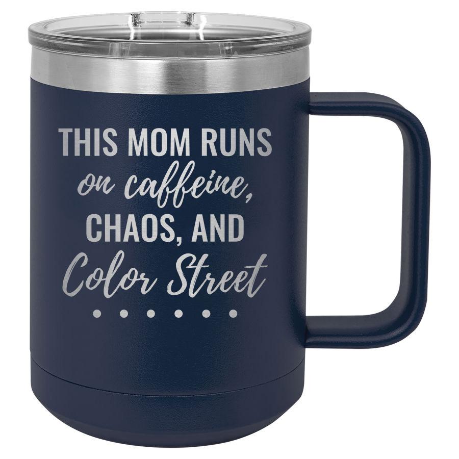 This Mom Runs On Caffeine Chaos And Color Street 15 Oz Polar Camel Coffee Mug With Sliding Lid
