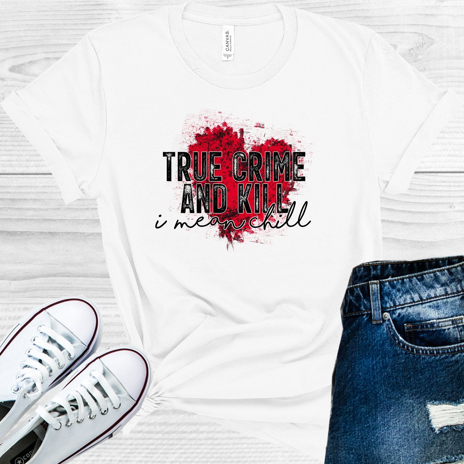 True Crime And Kill I Mean Chill Graphic Tee Graphic Tee