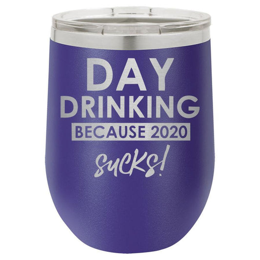 Day Drinking Because 2020 Sucks 12 Oz Polar Camel Wine Tumbler