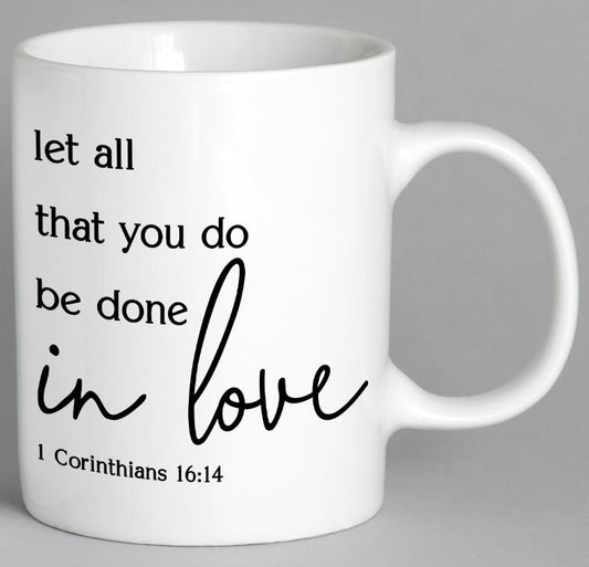 Let All That You Do Be Done In Love Mug Coffee