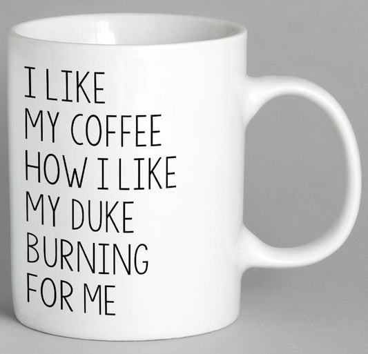 I Like My Coffee How Duke Burning For Me Mug