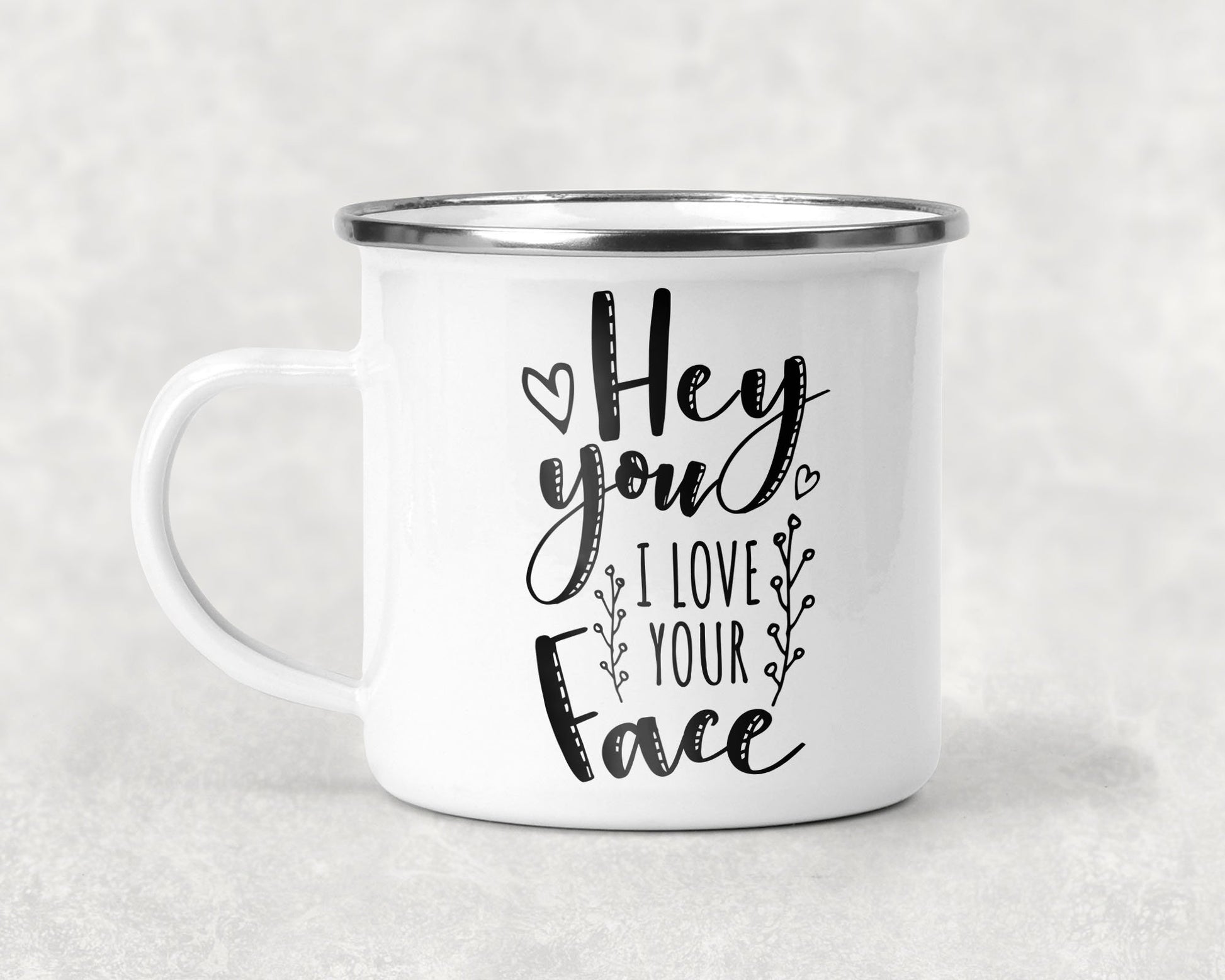 Hey You I Love Your Face Mug Coffee