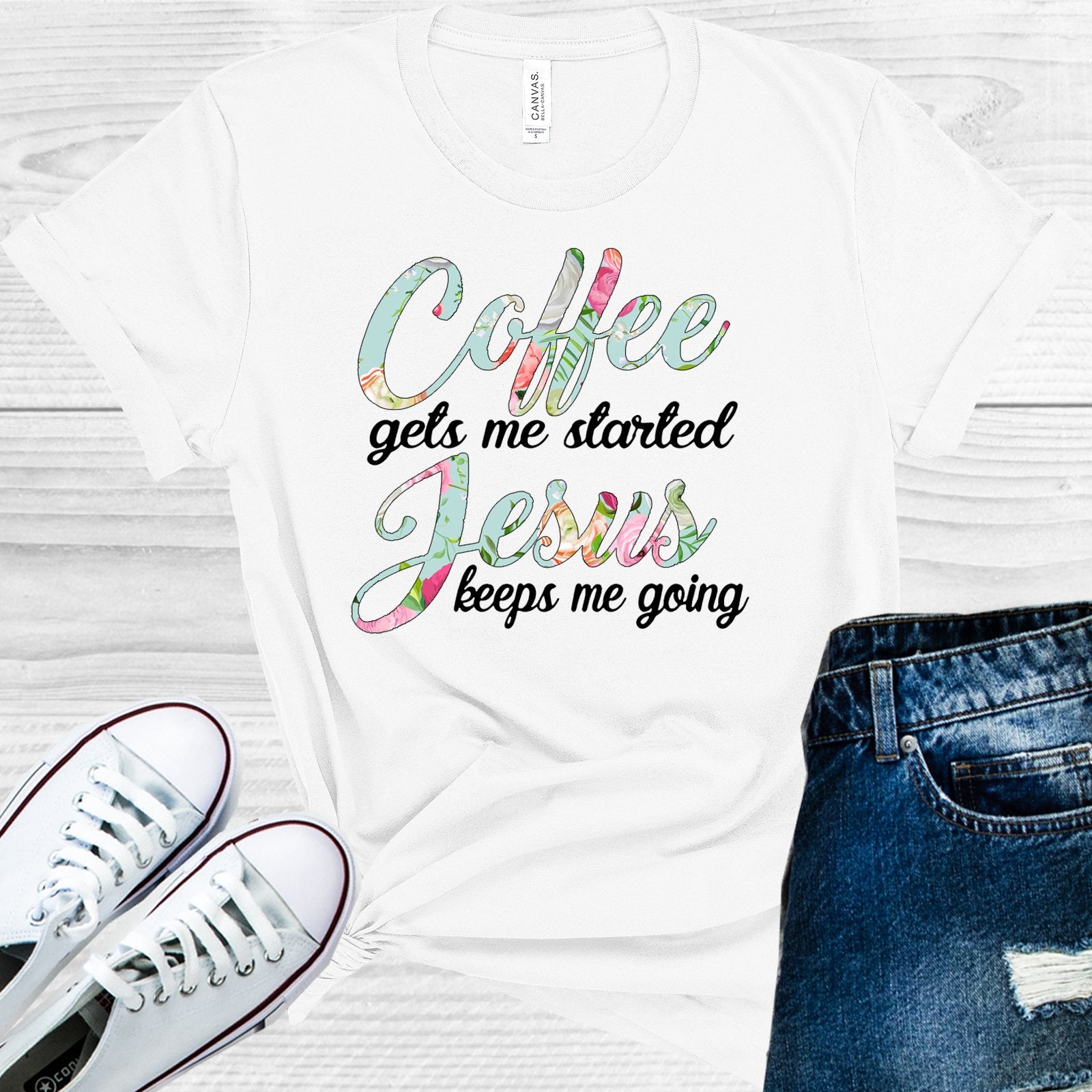 Coffee Gets Me Started Jesus Keeps Going Graphic Tee Graphic Tee