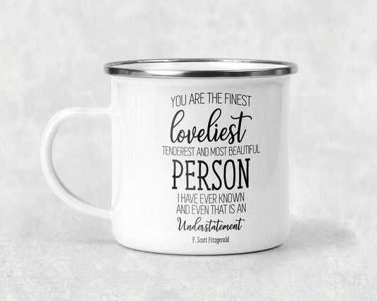 You Are The Finest Mug Coffee