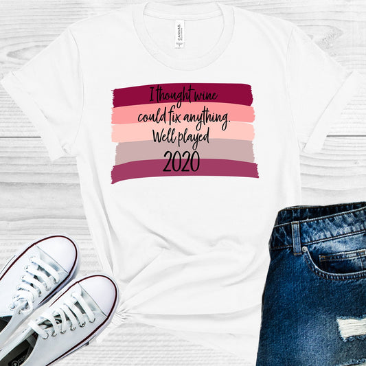 I Thought Wine Could Fix Anything Well Played 2020 Graphic Tee Graphic Tee