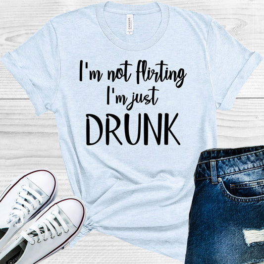 Im Not Flirting Just Drunk Graphic Tee Graphic Tee