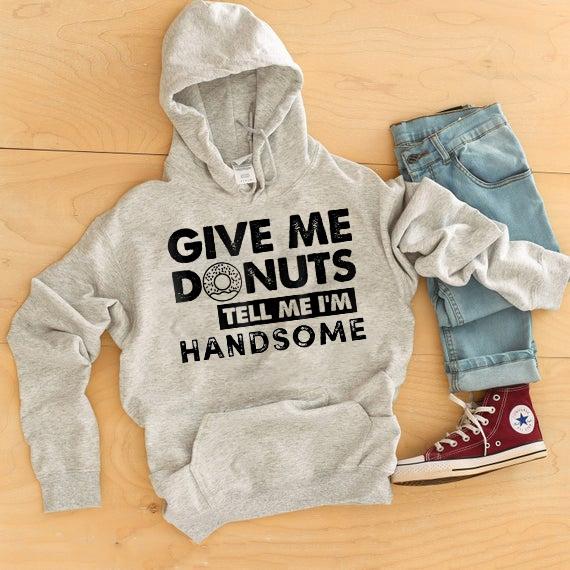 Give Me Donuts And Tell Im Handsome Graphic Tee Graphic Tee
